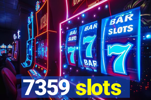 7359 slots